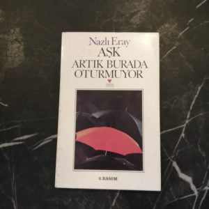 Aşk Burada Oturmuyor - Nazlı Eray