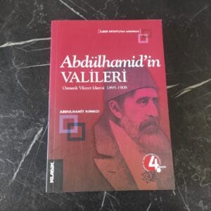 Abdülhamid'in Valileri: Osmanlı Vilayet İdaresi 1895-1908 - Abdülhamit Kırmızı