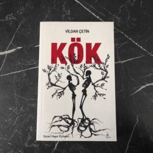Kök - Vildan Çetin (İLK BASKI)