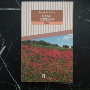 Hayat Güzeldir - Mustafa Kutlu