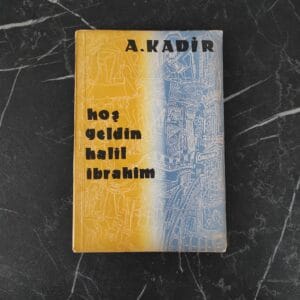 Hoş Geldin Halil İbrahım - A. Kadir (İLK BASKI)