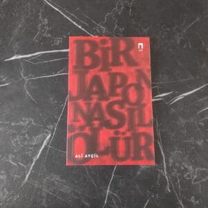 Bir Japon Nasıl Ölür - Ali Ayçil (İLK BASKI)