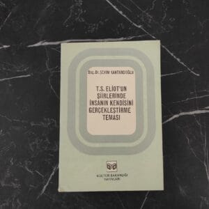 T. S. Eliot'un Şiirlerinde İnsanın Kendisini Gerçekleştirme Teması Sevim Kantarcıoğlu T. S. Eliot'un Şiirlerinde İnsanın Kendisini Gerçekleştirme Teması - Sevim Kantarcıoğlu