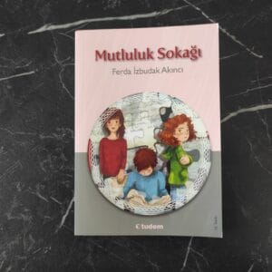 Mutluluk Sokağı - Ferda İzbudak Akıncı