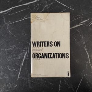 Writer On Organizations - D.S. Pugh, D. J. Hickson & C.R. Hinings