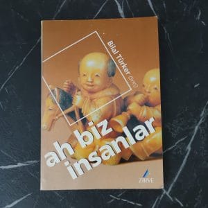 Ah Biz İnsanlar - Bilal Türker