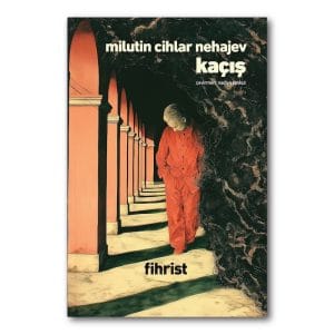 Kaçış - Milutin Cihlar Nehajev