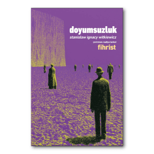 Doyumsuzluk - Stanisław Ignacy Witkiewicz